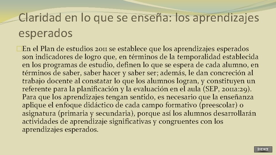 Claridad en lo que se enseña: los aprendizajes esperados �En el Plan de estudios