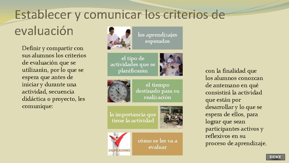 Establecer y comunicar los criterios de evaluación los aprendizajes esperados Definir y compartir con