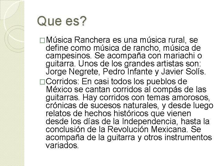 Que es? �Música Ranchera es una música rural, se define como música de rancho,