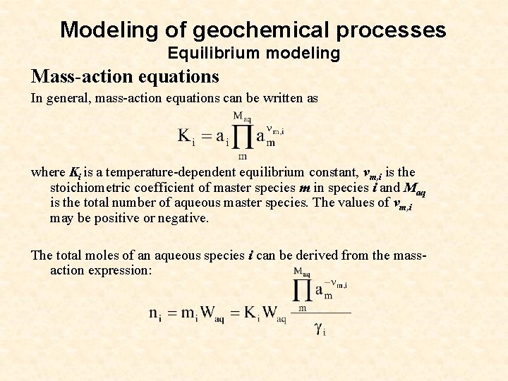 Modeling of geochemical processes Equilibrium modeling Mass-action equations In general, mass-action equations can be