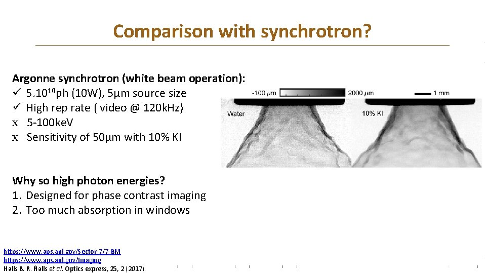 Comparison with synchrotron? Argonne synchrotron (white beam operation): ü 5. 1010 ph (10 W),
