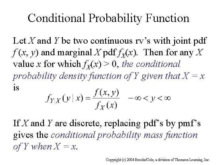 Conditional Probability Function Let X and Y be two continuous rv’s with joint pdf