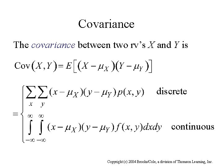 Covariance The covariance between two rv’s X and Y is discrete continuous Copyright (c)