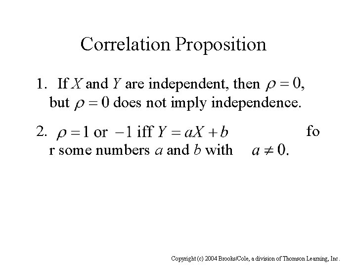 Correlation Proposition 1. If X and Y are independent, then but does not imply