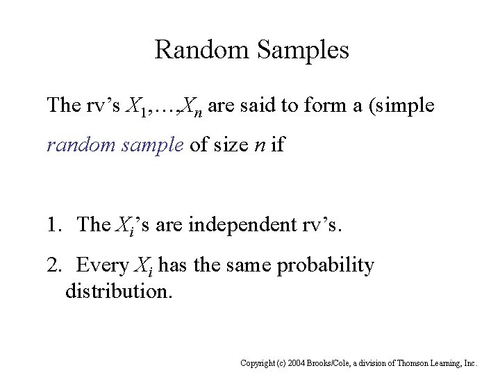 Random Samples The rv’s X 1, …, Xn are said to form a (simple