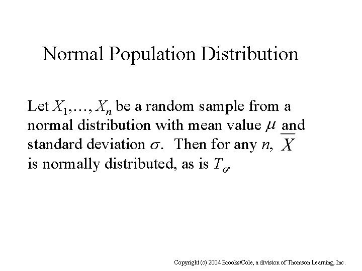 Normal Population Distribution Let X 1, …, Xn be a random sample from a