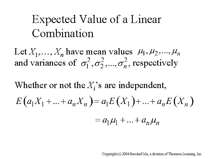 Expected Value of a Linear Combination Let X 1, …, Xn have mean values