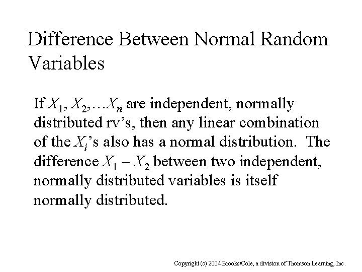 Difference Between Normal Random Variables If X 1, X 2, …Xn are independent, normally