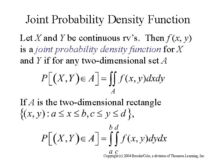 Joint Probability Density Function Let X and Y be continuous rv’s. Then f (x,