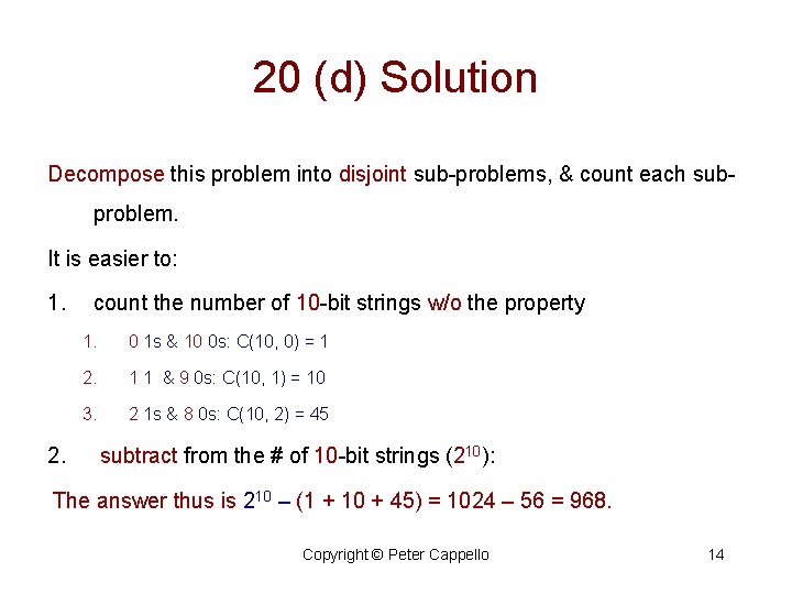 20 (d) Solution Decompose this problem into disjoint sub-problems, & count each subproblem. It