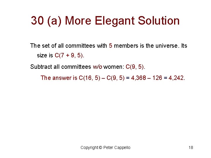 30 (a) More Elegant Solution The set of all committees with 5 members is