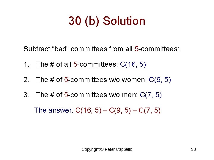 30 (b) Solution Subtract “bad” committees from all 5 -committees: 1. The # of