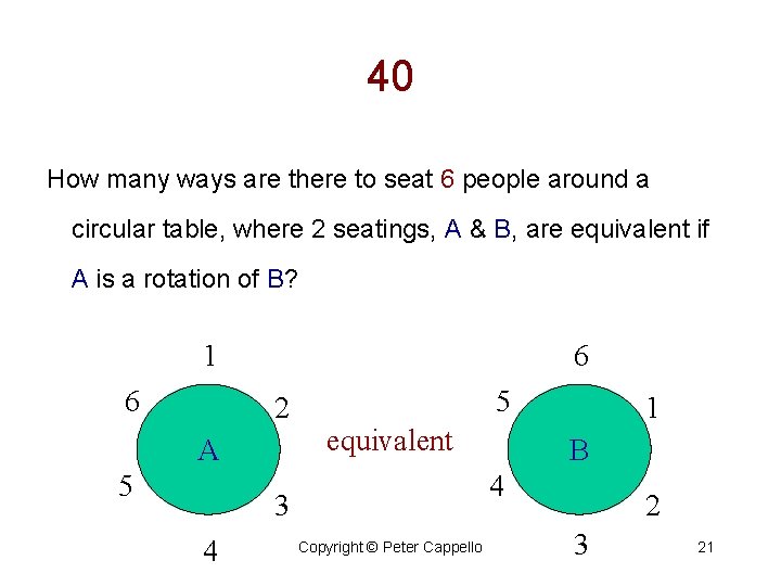 40 How many ways are there to seat 6 people around a circular table,