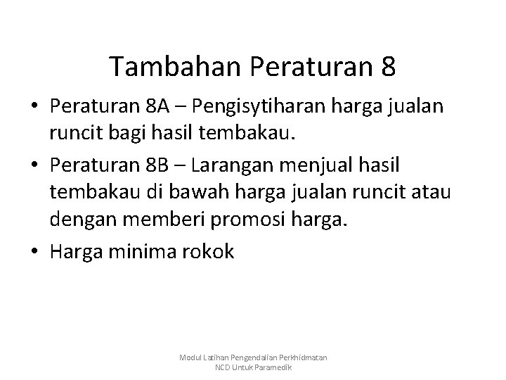 Tambahan Peraturan 8 • Peraturan 8 A – Pengisytiharan harga jualan runcit bagi hasil