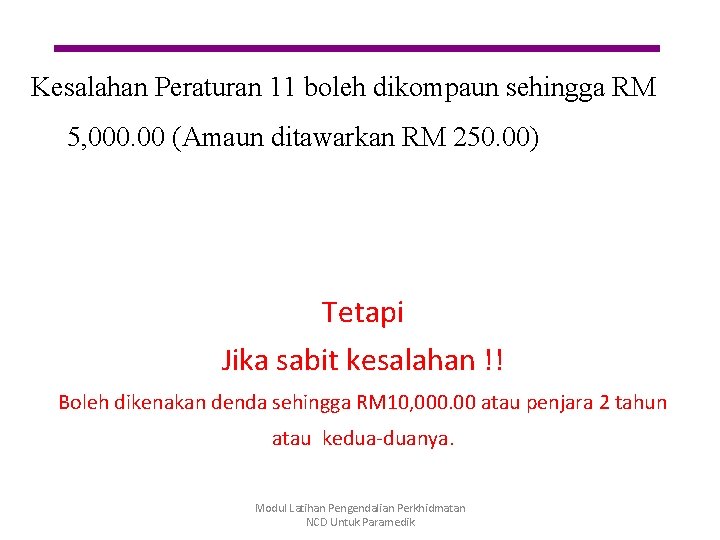 Kesalahan Peraturan 11 boleh dikompaun sehingga RM 5, 000. 00 (Amaun ditawarkan RM 250.