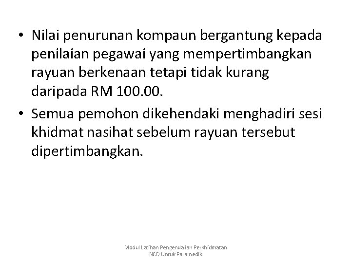  • Nilai penurunan kompaun bergantung kepada penilaian pegawai yang mempertimbangkan rayuan berkenaan tetapi