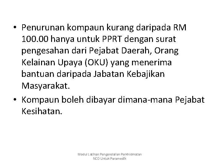  • Penurunan kompaun kurang daripada RM 100. 00 hanya untuk PPRT dengan surat