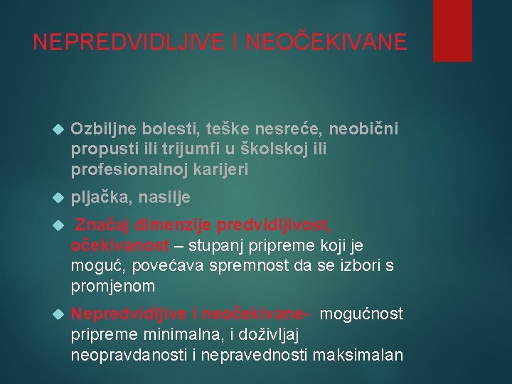 NEPREDVIDLJIVE I NEOČEKIVANE Ozbiljne bolesti, teške nesreće, neobični propusti ili trijumfi u školskoj ili