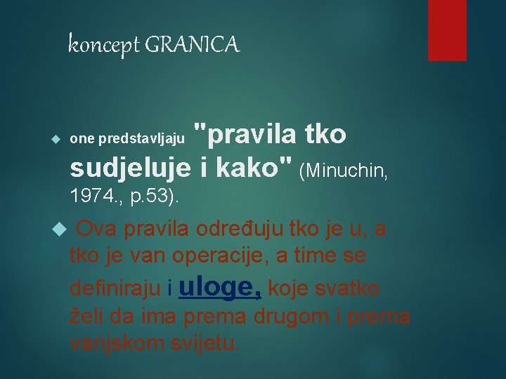 koncept GRANICA "pravila tko sudjeluje i kako" (Minuchin, one predstavljaju 1974. , p. 53).