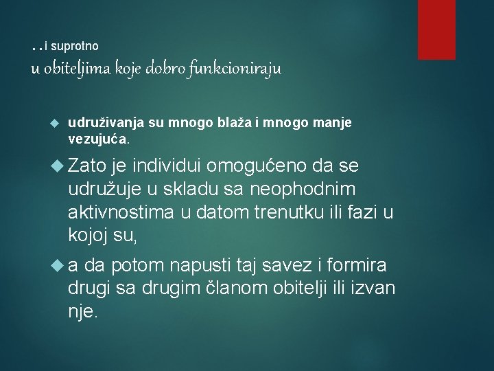 . . i suprotno u obiteljima koje dobro funkcioniraju udruživanja su mnogo blaža i