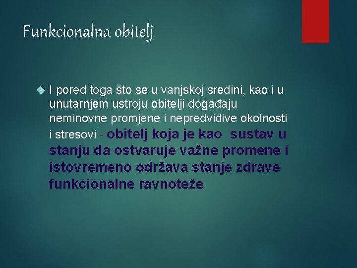 Funkcionalna obitelj I pored toga što se u vanjskoj sredini, kao i u unutarnjem