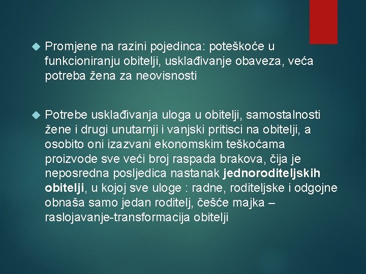  Promjene na razini pojedinca: poteškoće u funkcioniranju obitelji, usklađivanje obaveza, veća potreba žena