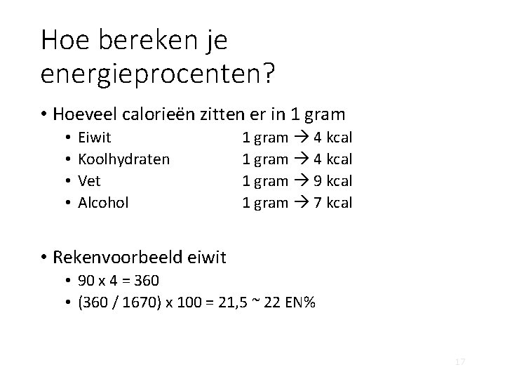 Hoe bereken je energieprocenten? • Hoeveel calorieën zitten er in 1 gram • •