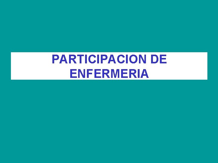 PARTICIPACION DE ENFERMERIA 
