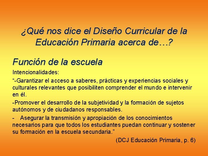 ¿Qué nos dice el Diseño Curricular de la Educación Primaria acerca de…? Función de