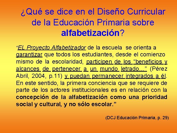 ¿Qué se dice en el Diseño Curricular de la Educación Primaria sobre alfabetización? “EL