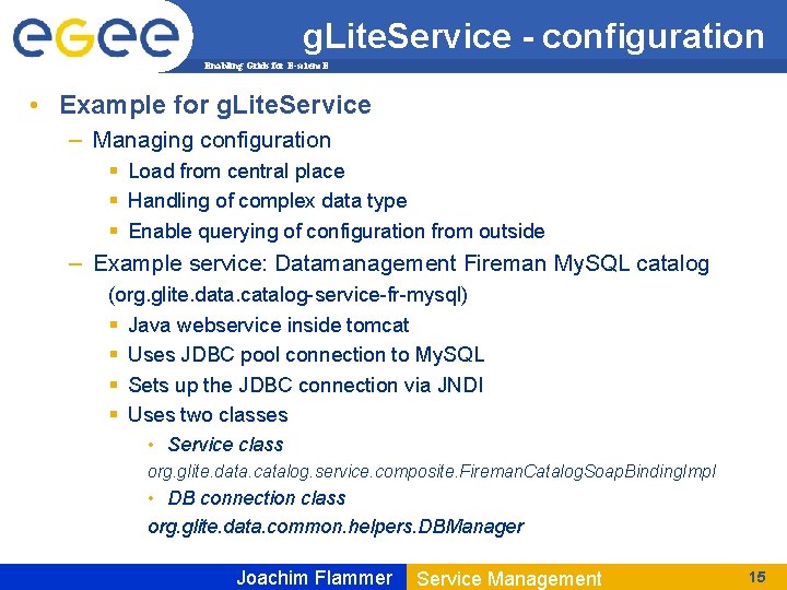 g. Lite. Service - configuration Enabling Grids for E-scienc. E • Example for g.