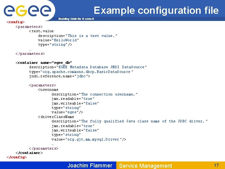 Example configuration file Enabling Grids for E-scienc. E <config> <parameters> <test. value description=“This is