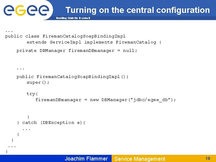 Turning on the central configuration Enabling Grids for E-scienc. E . . . public