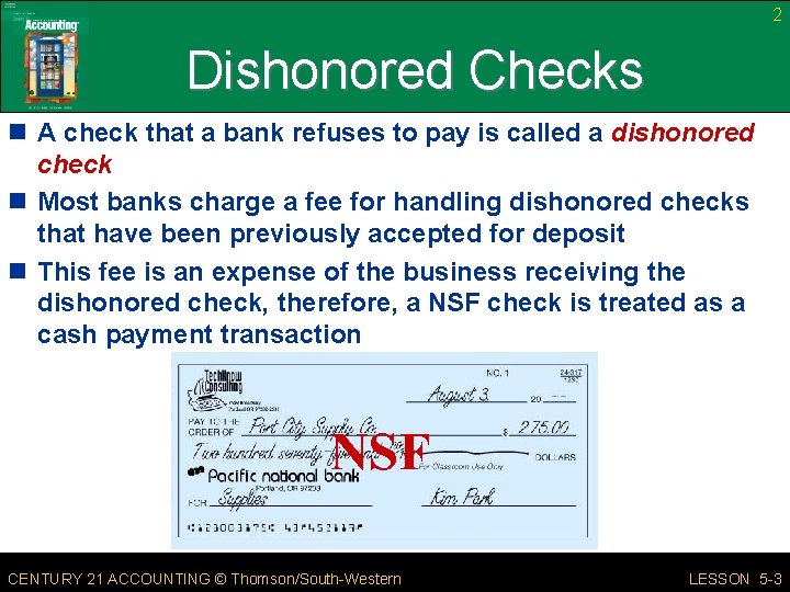 2 Dishonored Checks n A check that a bank refuses to pay is called