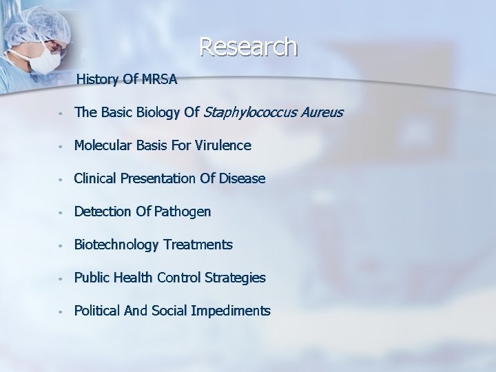 Research History Of MRSA • The Basic Biology Of Staphylococcus Aureus • Molecular Basis