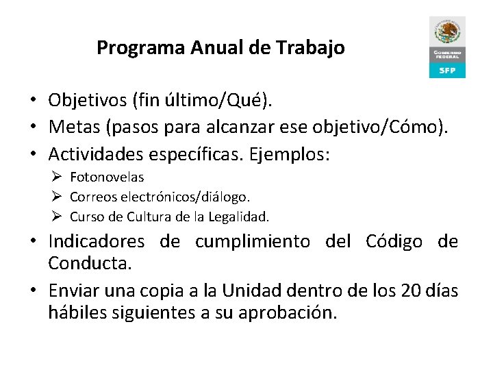 Programa Anual de Trabajo • Objetivos (fin último/Qué). • Metas (pasos para alcanzar ese