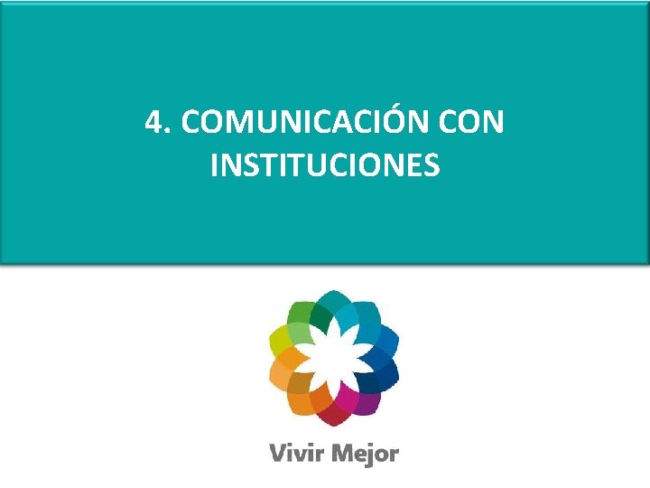 4. COMUNICACIÓN CON INSTITUCIONES 