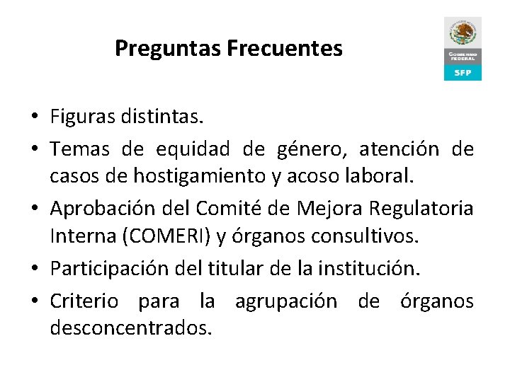 Preguntas Frecuentes • Figuras distintas. • Temas de equidad de género, atención de casos