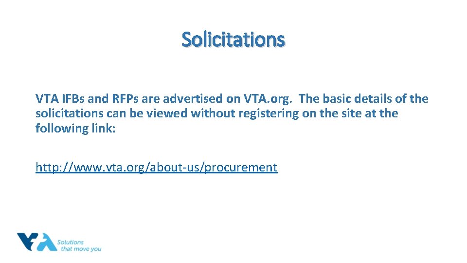 Solicitations VTA IFBs and RFPs are advertised on VTA. org. The basic details of