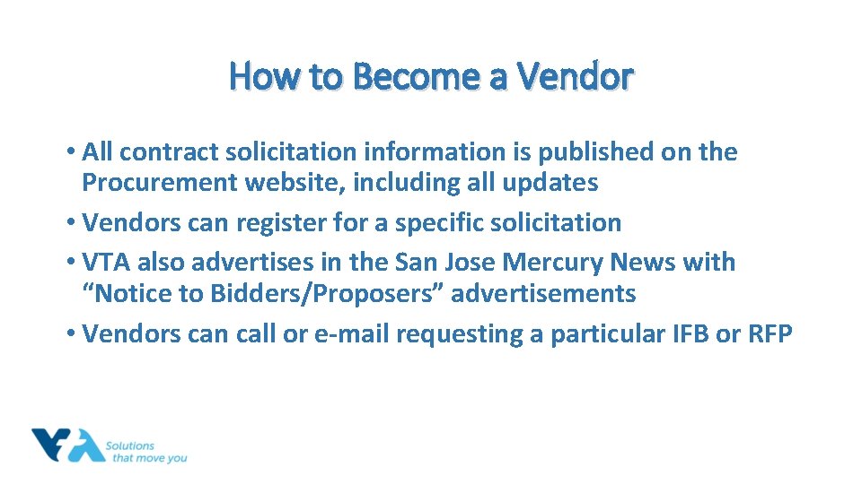 How to Become a Vendor • All contract solicitation information is published on the