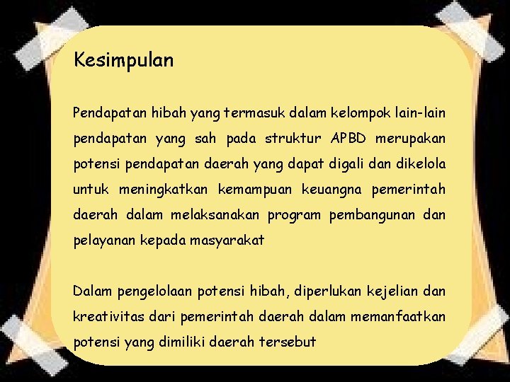 Kesimpulan Pendapatan hibah yang termasuk dalam kelompok lain-lain pendapatan yang sah pada struktur APBD