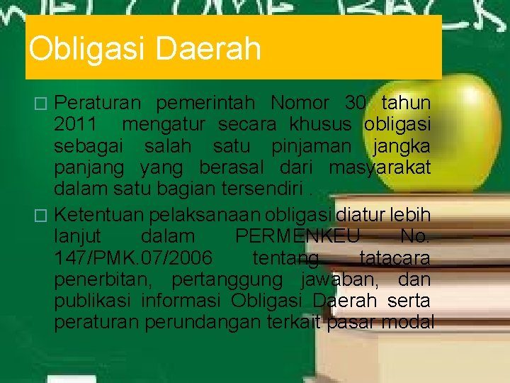 Obligasi Daerah Peraturan pemerintah Nomor 30 tahun 2011 mengatur secara khusus obligasi sebagai salah