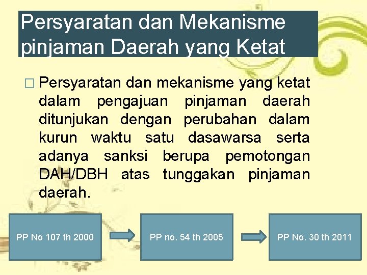 Persyaratan dan Mekanisme pinjaman Daerah yang Ketat � Persyaratan dan mekanisme yang ketat dalam