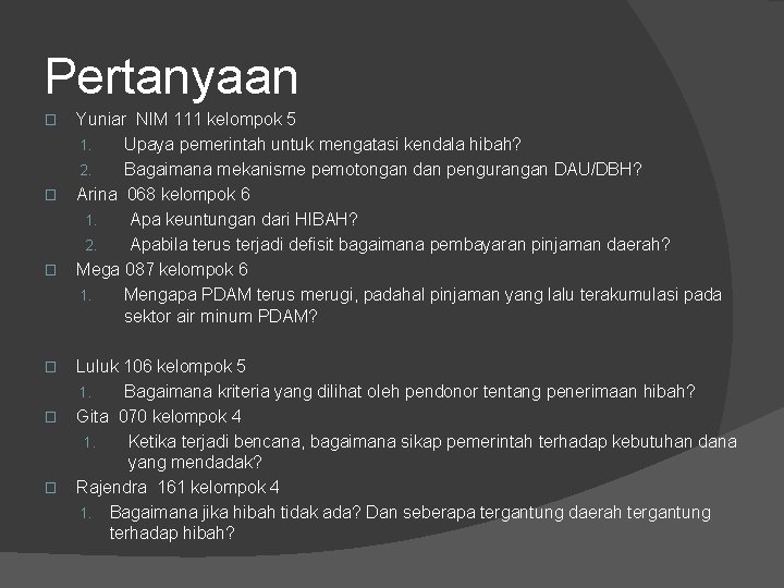 Pertanyaan � � � Yuniar NIM 111 kelompok 5 1. Upaya pemerintah untuk mengatasi