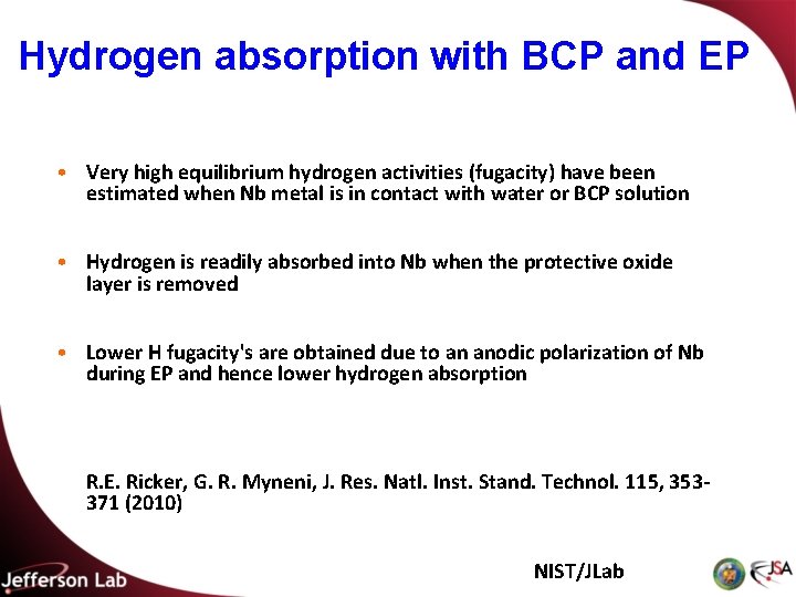 Hydrogen absorption with BCP and EP • Very high equilibrium hydrogen activities (fugacity) have