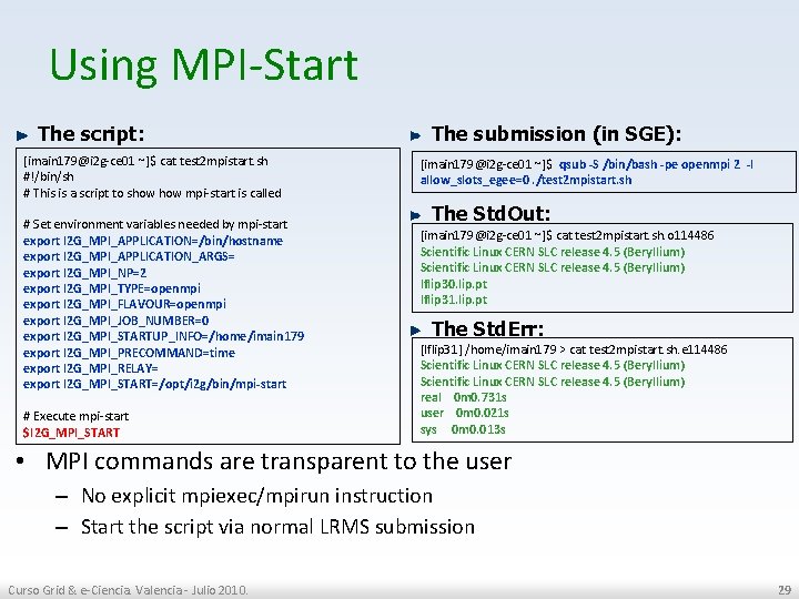 Using MPI-Start The script: [imain 179@i 2 g-ce 01 ~]$ cat test 2 mpistart.