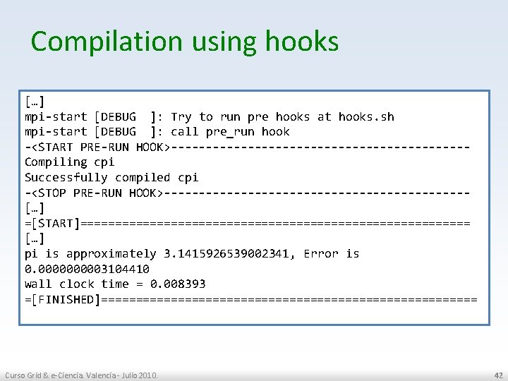 Compilation using hooks […] mpi start [DEBUG ]: Try to run pre hooks at