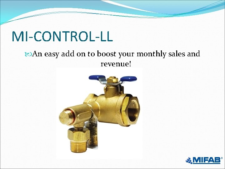 MI-CONTROL-LL An easy add on to boost your monthly sales and revenue! 