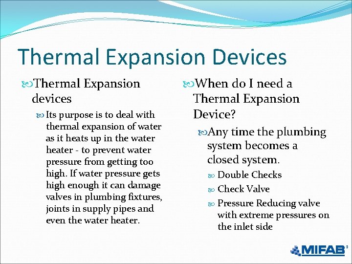 Thermal Expansion Devices Thermal Expansion devices Its purpose is to deal with thermal expansion