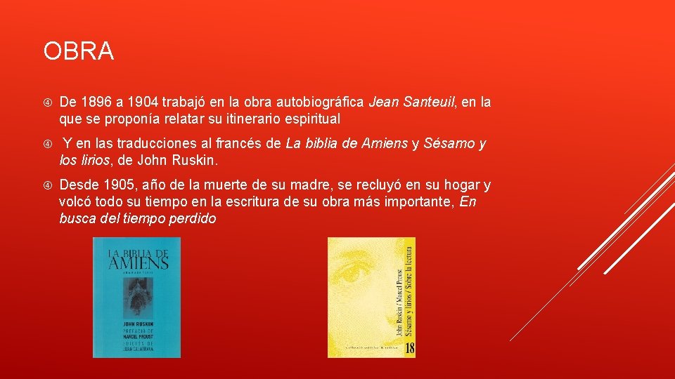 OBRA De 1896 a 1904 trabajó en la obra autobiográfica Jean Santeuil, en la